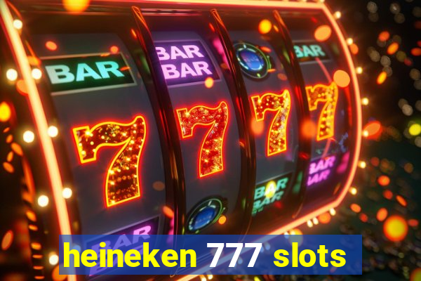 heineken 777 slots